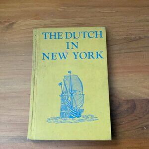 VINTAGE BOOK THE DUTCH IN NEW YORK 1935 used IN ONTARIO PUBLIC SCHOOLS